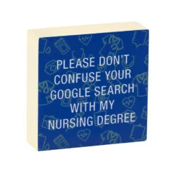 Nursing Degree Funny Wood Quote Sign, 4x4