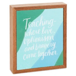 Hallmark Teaching Is Love And Optimism Wood Quote Sign, 6x7